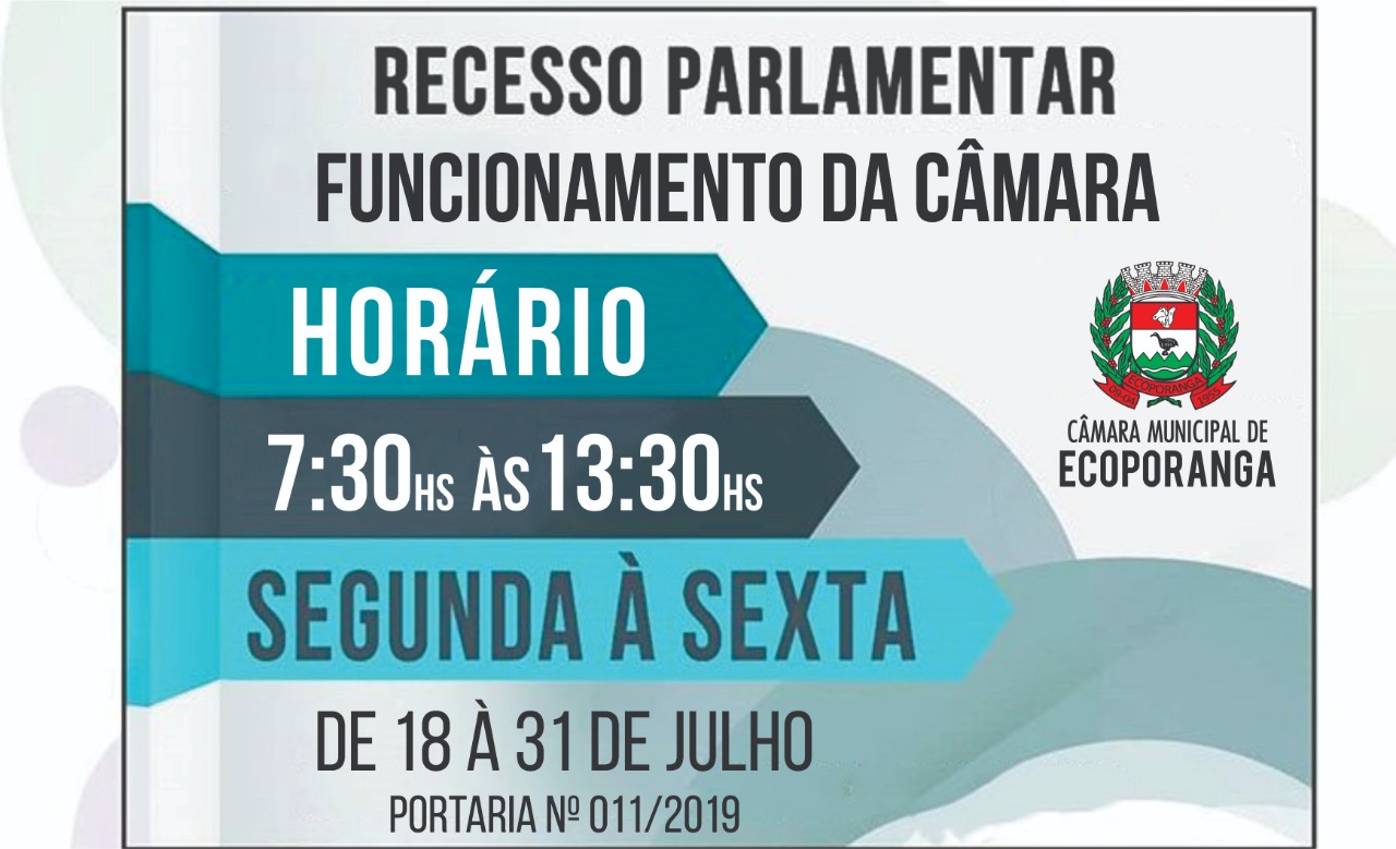 O horário de funcionamento da Câmara Municipal de Ecoporanga/ES no período de 18 a 31 de Julho de 2019 será das 07:30 hrs às 13:30 hrs, conforme disposto na portaria nº 011/2019.