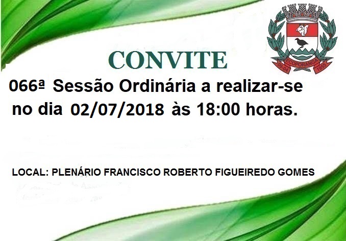 066ª Sessão Ordinária da Câmara Municipal de Ecoporanga - ES 02/07/2018  às 18:00 horas.